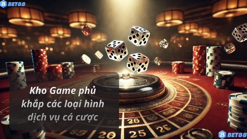 Kho Game phủ khắp các loại hình dịch vụ cá cược